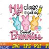 WTMWEBMOI123 04 84 Easter Day Teacher My Class Is Full Sweet Bunnies Svg, Eps, Png, Dxf, Digital Download