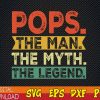 WTMWEBMOI123 01 14 Pops The Man The Myth The Legend svg, Father's Day svg, Cool Dad svg, Gift For Dad, Father's Day Gift, Gift For Husband