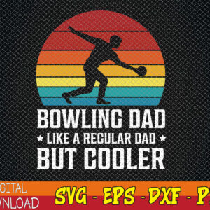 WTMWEBMOI123 01 16 Bowling Dad Like a Regular Dad But A Cooler svg, Bowling Dad svg, Best Father svg, Dad svg, Father's Day svg, Father's Day Gift