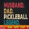 WTMWEBMOI123 01 49 Pickleball svg, Funny Pickleball svg, Pickleball Player Dad svg, Pickleball Husband svg, Pickleball Dad svg, Legend Pickleball