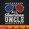 WTMWEBMOI123 01 7 All American Uncle svg, Usa Flag Uncle svg, Father’s Day Gift, Uncle svg, Uncle Patriotic svg, American Flag Uncle svg