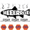 WTMWEBMOI066 04 111 Here Fishy Funny Fish Fishing Lovers - Heeeerree Fishy Fishy Svg, Eps, Png, Dxf, Digital Download
