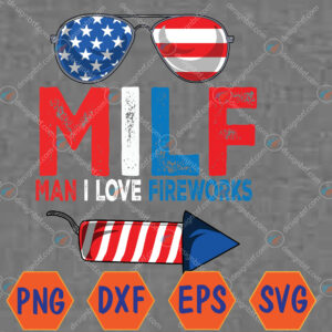 WTMWEBMOI066 04 17 MILF Man I Love Fireworks Funny American 4th Of July Svg, Eps, Png, Dxf, Digital Download