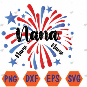 WTMWEBMOI066 04 49 Personalized Firework Nana, American Flag Firework Grandma, 4th Of July Grandma Svg, Eps, Png, Dxf, Digital Download