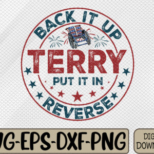 WTMWEBMOI066 09 15 Back Up Terry Put It In Reverse Firework Vintage 4th Of July Svg, Eps, Png, Dxf, Digital Downloadv