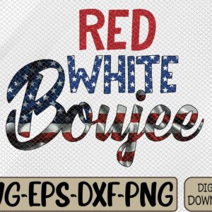 WTMWEBMOI066 09 31 Red White and Boujee Bleached 4th of July Cute 4th Of July I-ndependence-Day Cute Svg, Eps, Png, Dxf, Digital Download