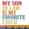 WTMWEBMOI123 04 108 My Son In Law Is My Favorite Child Funny Family Humor Retro Svg, Eps, Png, Dxf, Digital Download