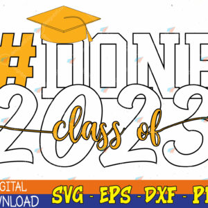 WTMWEBMOI123 04 119 #done Class of 2023 Graduation for Her Him Grad Seniors 2023 Svg, Eps, Png, Dxf, Digital Download