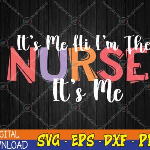 WTMWEBMOI123 04 12 Its Me Hi I'm The Nurse RN ER NICU Nursing Svg, Eps, Png, Dxf, Digital Download