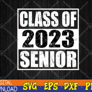 WTMWEBMOI123 04 168 Class of 2023 Senior High School Graduation Party Costume Svg, Eps, Png, Dxf, Digital Download
