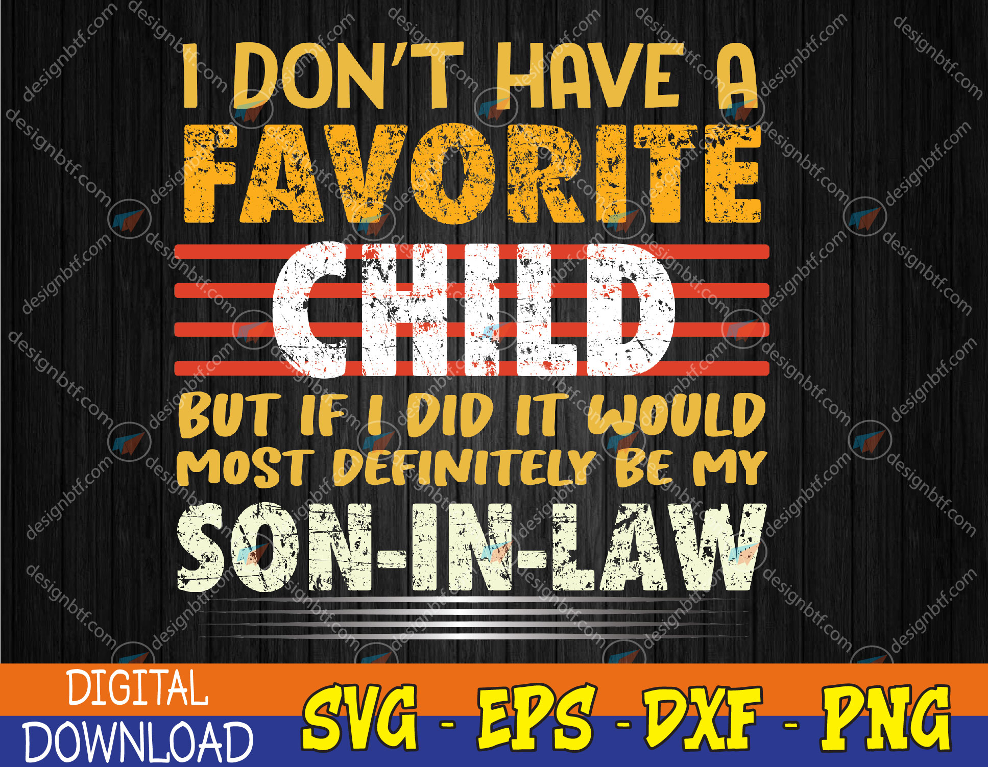 I Don’t Have A Favorite Child But If I Did It Would Most Svg, Eps, Png 