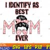 WTMWEBMOI123 04 199 Womens I identify as Best Mom Ever, Groovy Messy Bun Leopard Svg, Eps, Png, Dxf, Digital Download