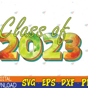 WTMWEBMOI123 04 2 Class Of 2023 Senior Graduation Last-Day of School Tye Dye Svg, Eps, Png, Dxf, Digital Download