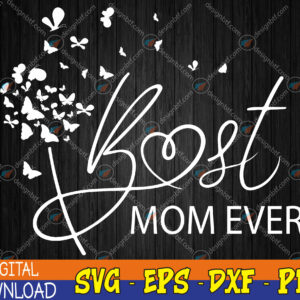 WTMWEBMOI123 04 221 Mothers Day Best Mom Ever Svg, Eps, Png, Dxf, Digital Download