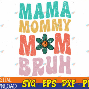 WTMWEBMOI123 04 224 Mama Mommy Mom Bruh Funny Vintage Groovy Mothers Day For Mom Svg, Eps, Png, Dxf, Digital Download