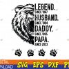 WTMWEBMOI123 04 264 Legend Husband Daddy Grandpa Bear svg, Father's Day Png, Svg, Eps, Png, Dxf, Digital Download