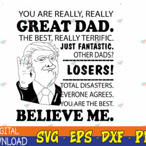 Trump Dad Fathers Day svg, Dad Gifts svg, Daddy svg, Best Dad Ever, Fathers Day Cups, Funny Dad Svg, Eps, Png, Dxf, Digital Download