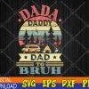 WTMWEBMOI123 04 287 Dada Daddy Dad Bruh Camping Svg, Eps, Png, Dxf, Digital Download
