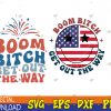 WTMWEBMOI123 04 301 Fireworks 4th Of July,Boom Bitch Get Out The Way,Funny Fireworks svg,4th of July Matching Svg, Eps, Png, Dxf, Digital Download