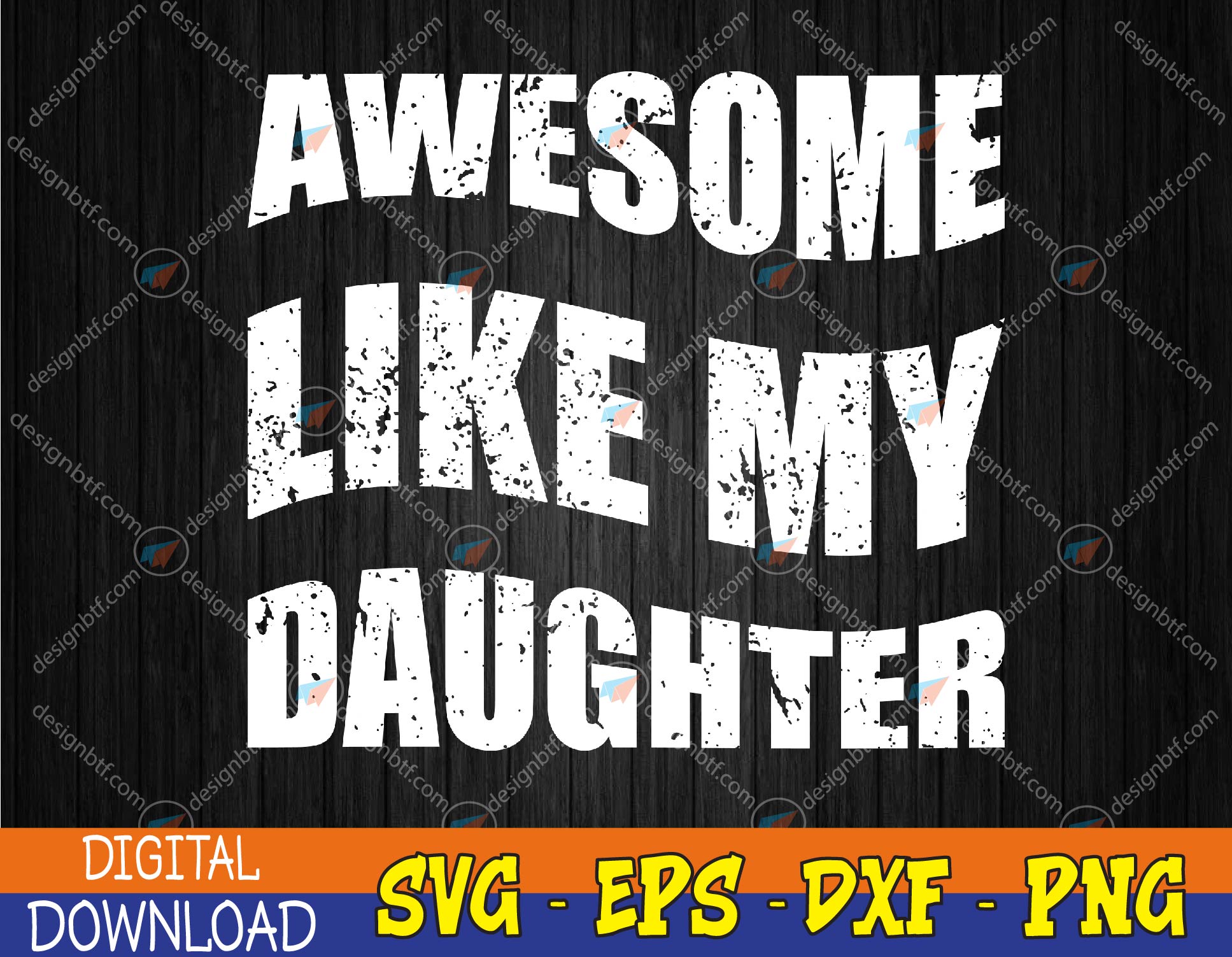 Awesome Like My Daughter Father’s Day Svg, Eps, Png, Dxf, Digital 