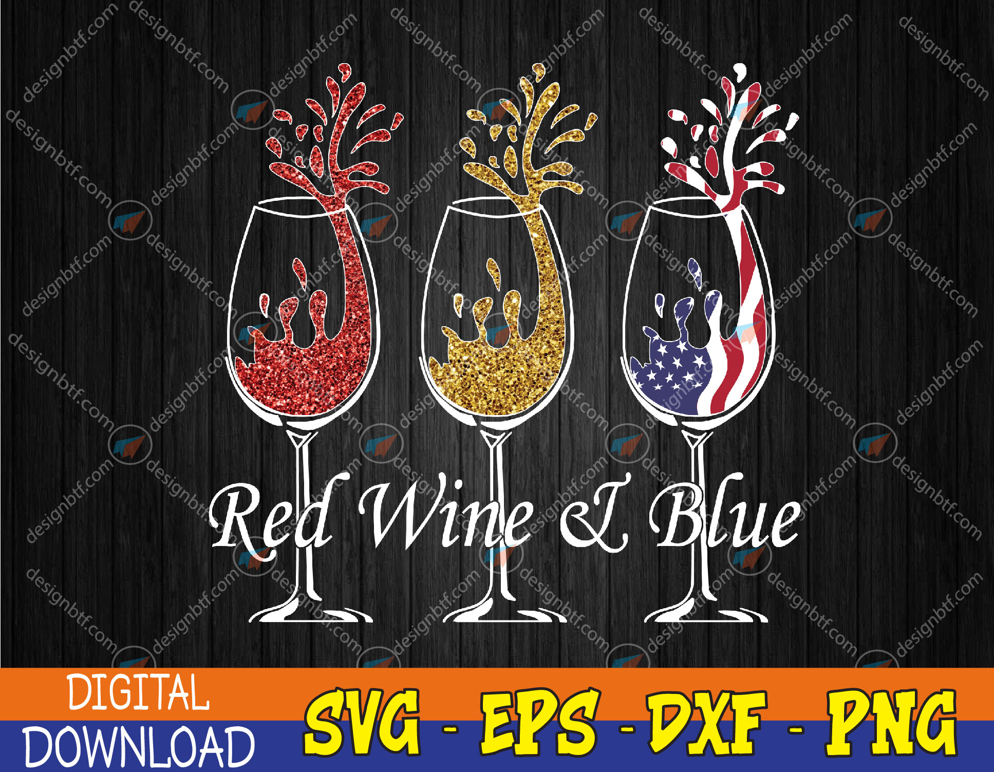 Red Wine Blue 4th Of July Wine Red White Blue Wine Glasses Svg Eps Png Dxf Digital Download