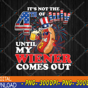 WTMWEBMOI123 04 338 Hot Dog Until My Wiener Comes Out Funny Hot Dog 4th of July Svg, Eps, Png, Dxf, Digital Download