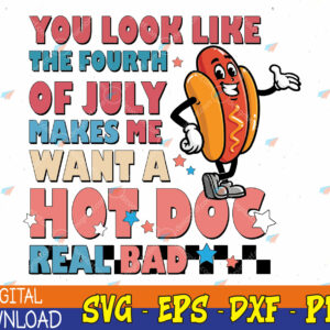 WTMWEBMOI123 04 365 You Look Like The Fourth Of July svg, 4th of July svg, USA freedom svg, American flag Svg, Eps, Png, Dxf, Digital Download