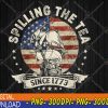 WTMWEBMOI123 04 374 Spilling The Tea Since 1773 Patriotic 4th Of July Svg, Eps, Png, Dxf, Digital Download