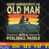 WTMWEBMOI123 04 5 Cool Pickleball Design For Men Grandpa Pickleball Player Svg, Eps, Png, Dxf, Digital Download