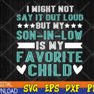 WTMWEBMOI123 04 7 Womens Son in Law is My Favorite Child Funny Family Svg, Eps, Png, Dxf, Digital Download
