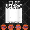 WTMWEBMOI066 04 124 Its my 40th Birthday Sign my Shirt 40th Birthday Signature Svg, Eps, Png, Dxf, Digital Download