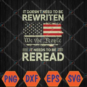 WTMWEBMOI066 04 17 It Needs To Be Reread We The People 4th of July Svg, Eps, Png, Dxf, Digital Download