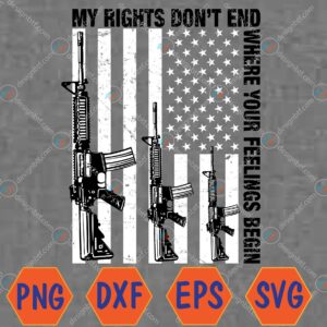 WTMWEBMOI066 04 192 American Flag My Rights Don't End Where Your Feelings Begin Svg, Eps, Png, Dxf, Digital Download