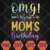 WTMWEBMOI066 04 194 Mom's Birthday Happy To Me You Daughter Son Premium Svg, Eps, Png, Dxf, Digital Download