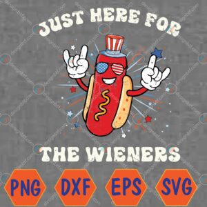 WTMWEBMOI066 04 24 I'm Just Here For The Wieners Funny Fourth of July Svg, Eps, Png, Dxf, Digital Download