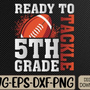 WTMWEBMOI066 09 100 scaled Ready To Tackle Fifth Grade First Day Of School Football Svg, Eps, Png, Dxf, Digital Download