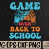 WTMWEBMOI066 09 115 Game Over Back To School Funny First Day School Svg, Eps, Png, Dxf, Digital Download