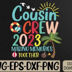 WTMWEBMOI066 09 200 Cousin Crew 2023 Summer Vacation Beach Family Trip Matching Svg, Eps, Png, Dxf, Digital Download