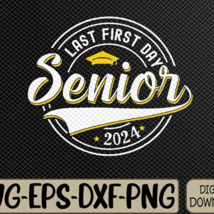 WTMWEBMOI066 09 218 My Last First Day Senior 2024 Class of 2024 Back To School Svg, Eps, Png, Dxf, Digital Download