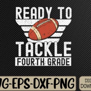 WTMWEBMOI066 09 219 Ready To Tackle Fourth Grade Football Ball Back To School Svg, Eps, Png, Dxf, Digital Download