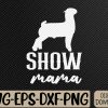WTMWEBMOI066 09 24 Goat show mom goat show mama Premium Svg, Eps, Png, Dxf, Digital Download