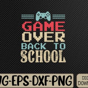 WTMWEBMOI066 09 255 Back to School Funny Game Over Teacher Student Retro Gamer Svg, Eps, Png, Dxf, Digital Download