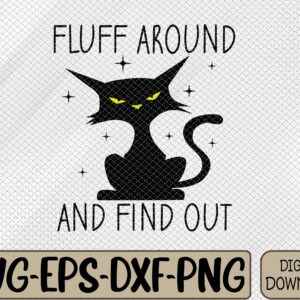 WTMWEBMOI066 09 26 scaled Funny Cat, Fluff Around and Find Out Cat Owner Lover Cat Svg, Eps, Png, Dxf, Digital Download