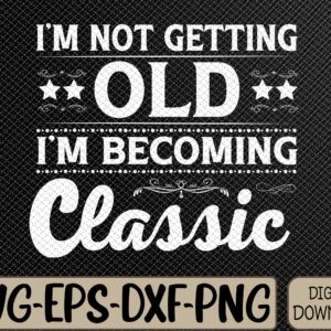 WTMWEBMOI066 09 28 scaled I’M Not Old IM CLASSIC Svg, Eps, Png, Dxf, Digital Download