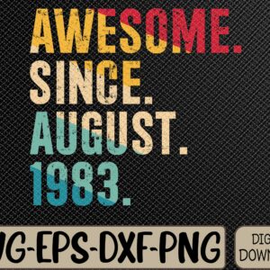 WTMWEBMOI066 09 317 scaled 40 Year Old Awesome Since August 1983 40th Birthday Svg, Eps, Png, Dxf, Digital Download