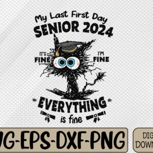 WTMWEBMOI066 09 43 scaled My Last First Day Senior 2024 It's Fine I'm Fine Svg, Eps, Png, Dxf, Digital Download