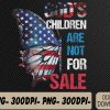 WTMWEBMOI066 09 6 God's Children Are Not For Sale Funny Political Svg, Eps, Png, Dxf, Digital Download