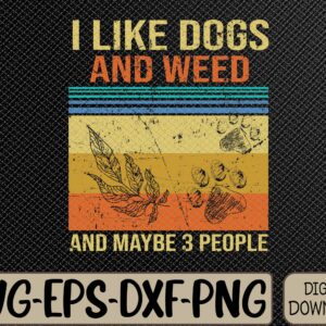 WTMWEBMOI066 09 67 scaled I Like Dogs And Weed And Maybe 3 People Svg, Eps, Png, Dxf, Digital Download