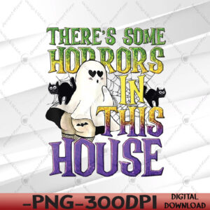 WTMWEBMOI066 05 24 There's Some Horrors In This House Ghost Pumpkin Halloween Svg, Eps, Png, Dxf, Digital Download