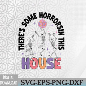 WTMWEBMOI066 09 114 Theres Some Horrors In This House Ghost Pumpkin Halloween Svg, Eps, Png, Dxf, Digital Download